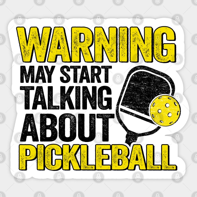 Warning May Start Talking About Pickleball Funny Pickleball Sticker by Kuehni
